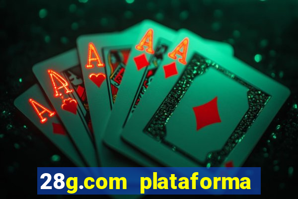 28g.com plataforma de jogos